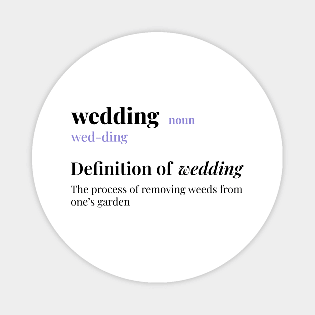 Wedding - Weeding Magnet by TheRealPsycrow